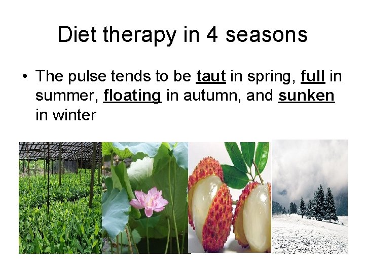 Diet therapy in 4 seasons • The pulse tends to be taut in spring,