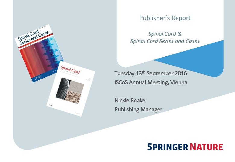 Publisher’s Report Spinal Cord & Spinal Cord Series and Cases Tuesday 13 th September