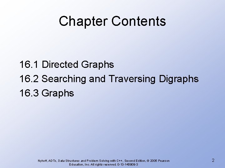 Chapter Contents 16. 1 Directed Graphs 16. 2 Searching and Traversing Digraphs 16. 3