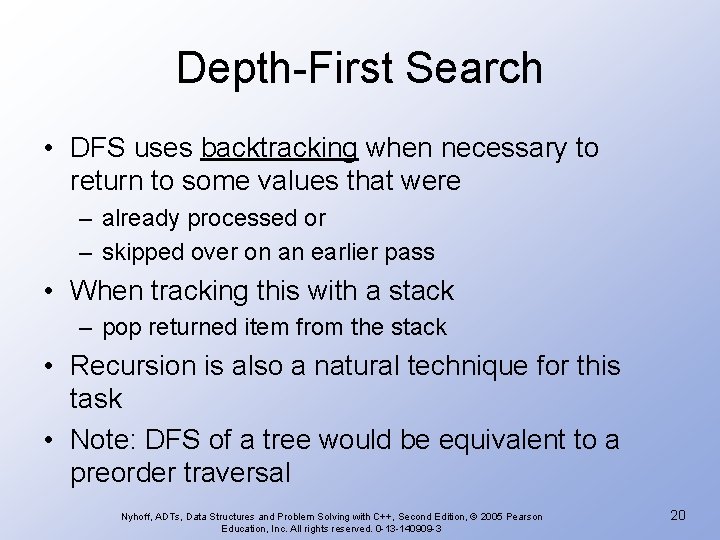 Depth-First Search • DFS uses backtracking when necessary to return to some values that