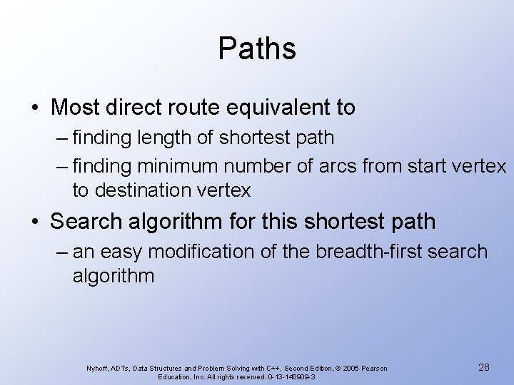 Paths • Most direct route equivalent to – finding length of shortest path –