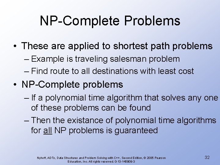 NP-Complete Problems • These are applied to shortest path problems – Example is traveling