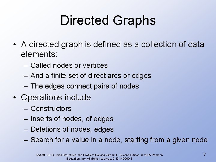 Directed Graphs • A directed graph is defined as a collection of data elements: