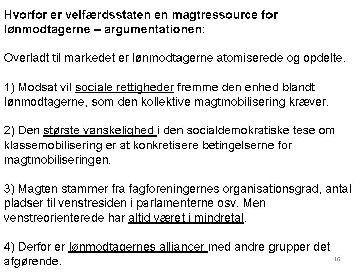 Hvorfor er velfærdsstaten en magtressource for lønmodtagerne – argumentationen: Overladt til markedet er lønmodtagerne