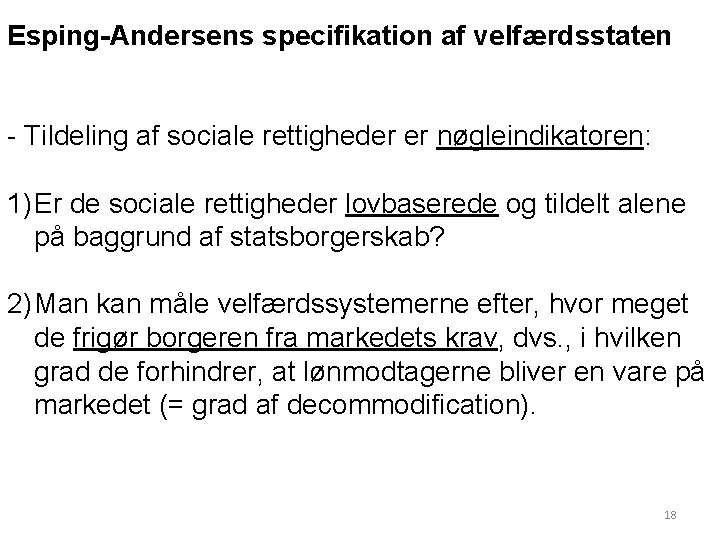 Esping-Andersens specifikation af velfærdsstaten - Tildeling af sociale rettigheder er nøgleindikatoren: 1) Er de