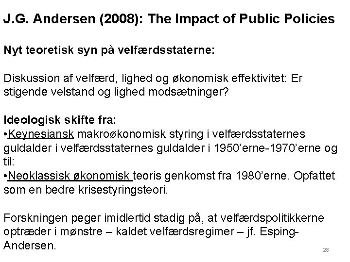 J. G. Andersen (2008): The Impact of Public Policies Nyt teoretisk syn på velfærdsstaterne: