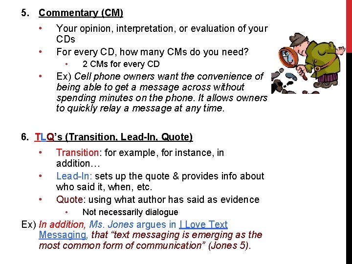 5. Commentary (CM) • • Your opinion, interpretation, or evaluation of your CDs For 5. Commentary (CM) • • Your opinion, interpretation, or evaluation of your CDs For