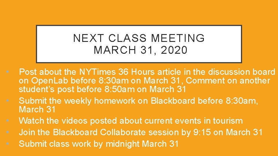 NEXT CLASS MEETING MARCH 31, 2020 • • • Post about the NYTimes 36