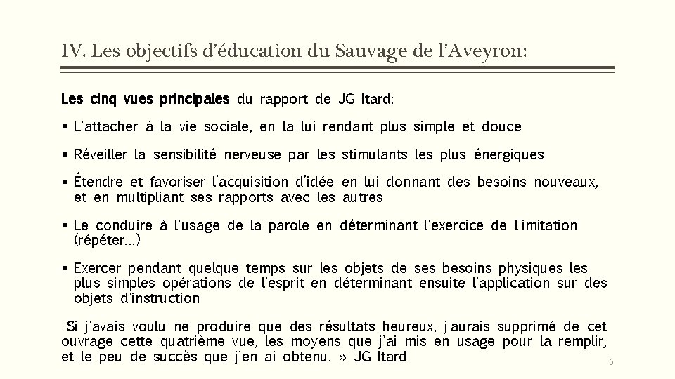 IV. Les objectifs d’éducation du Sauvage de l’Aveyron: Les cinq vues principales du rapport