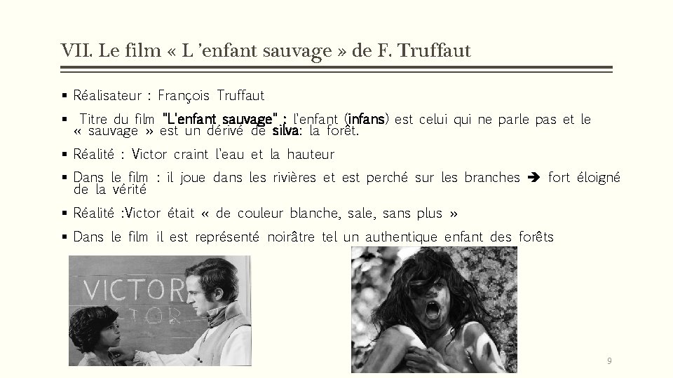 VII. Le film « L ’enfant sauvage » de F. Truffaut § Réalisateur :