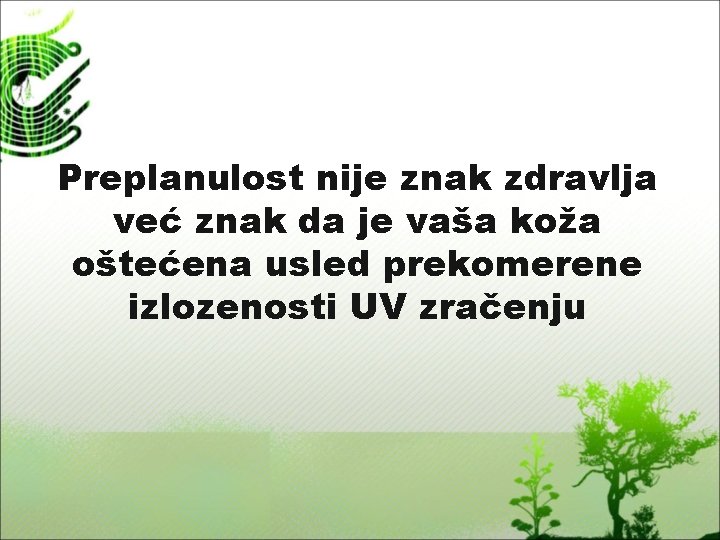 Preplanulost nije znak zdravlja već znak da je vaša koža oštećena usled prekomerene izlozenosti