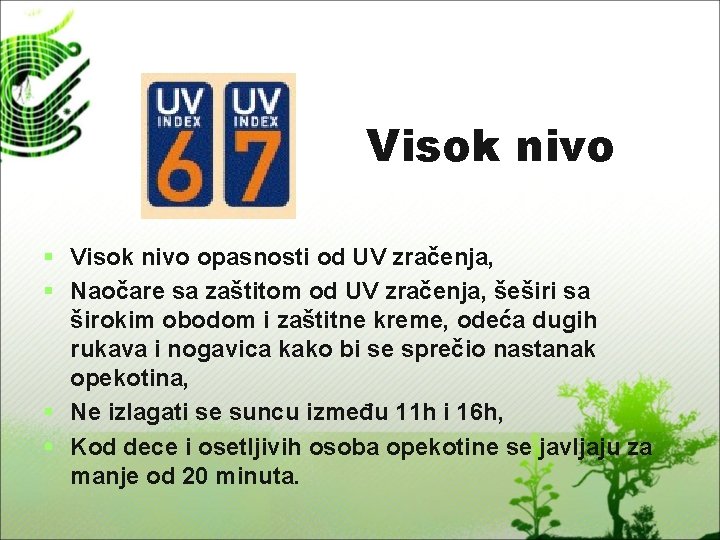 Visok nivo § Visok nivo opasnosti od UV zračenja, § Naočare sa zaštitom od