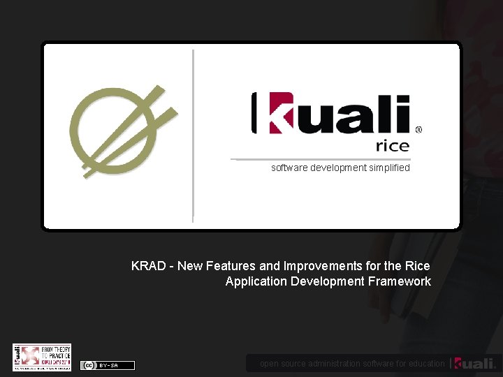 software development simplified KRAD - New Features and Improvements for the Rice Application Development