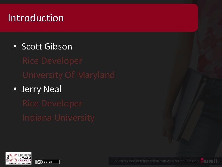 Introduction • Scott Gibson Rice Developer University Of Maryland • Jerry Neal Rice Developer