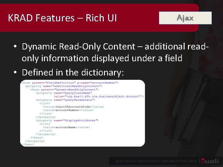 KRAD Features – Rich UI Ajax • Dynamic Read-Only Content – additional readonly information