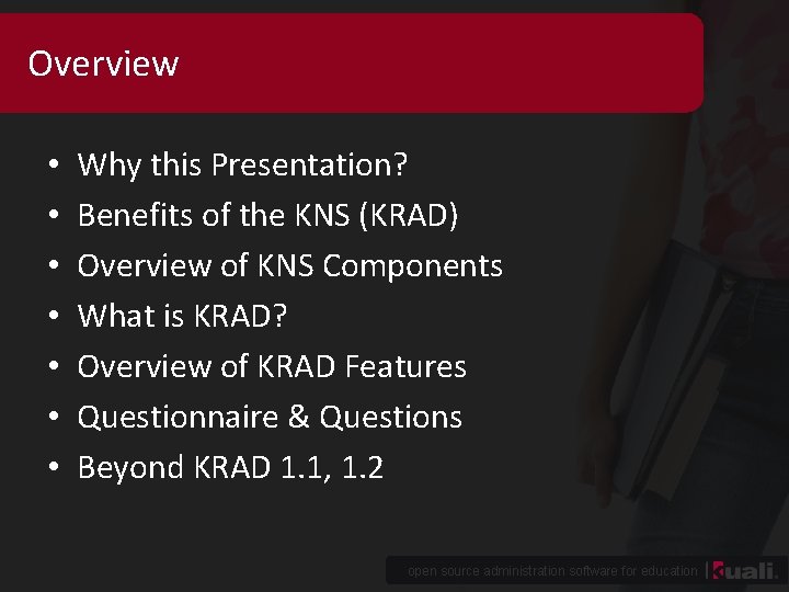 Overview • • Why this Presentation? Benefits of the KNS (KRAD) Overview of KNS