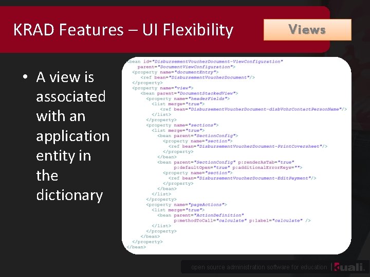 KRAD Features – UI Flexibility Views • A view is associated with an application