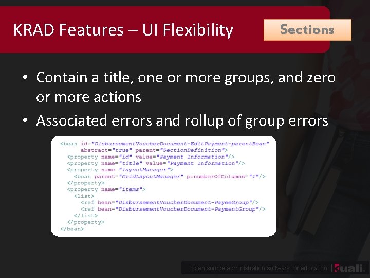 KRAD Features – UI Flexibility Sections • Contain a title, one or more groups,