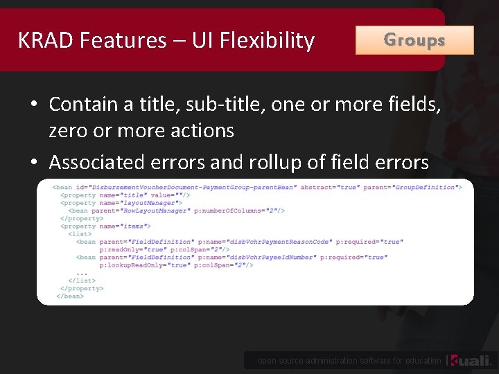 KRAD Features – UI Flexibility Groups • Contain a title, sub-title, one or more