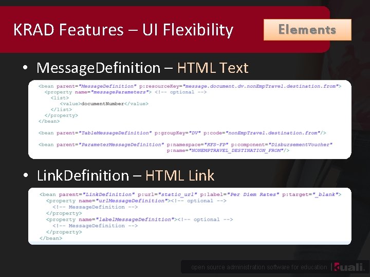 KRAD Features – UI Flexibility Elements • Message. Definition – HTML Text • Link.