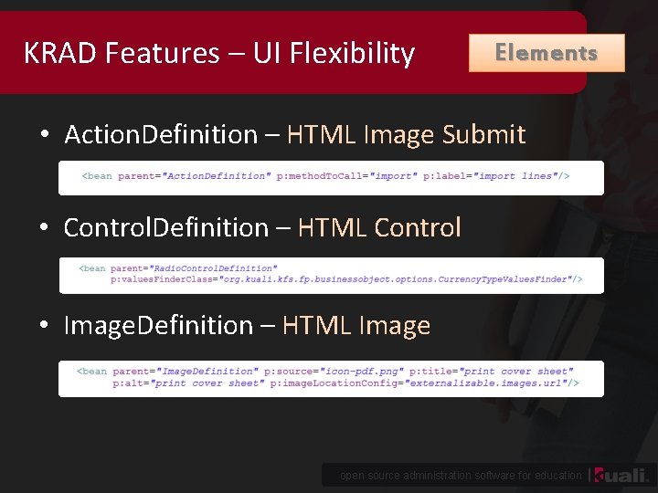 KRAD Features – UI Flexibility Elements • Action. Definition – HTML Image Submit •