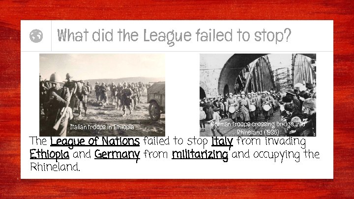 What did the League failed to stop? Italian troops in Ethiopia German troops crossing
