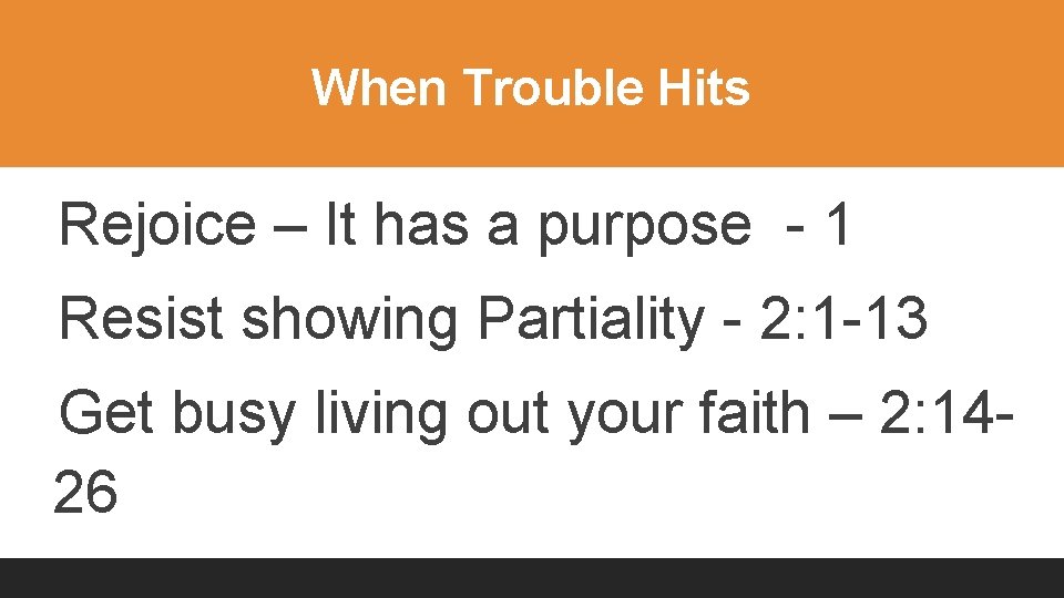 When Trouble Hits Rejoice – It has a purpose - 1 Resist showing Partiality