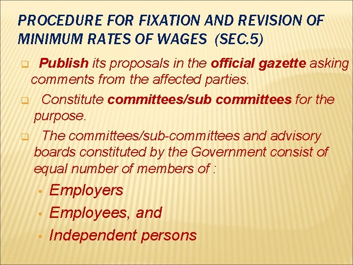 PROCEDURE FOR FIXATION AND REVISION OF MINIMUM RATES OF WAGES (SEC. 5) Publish its