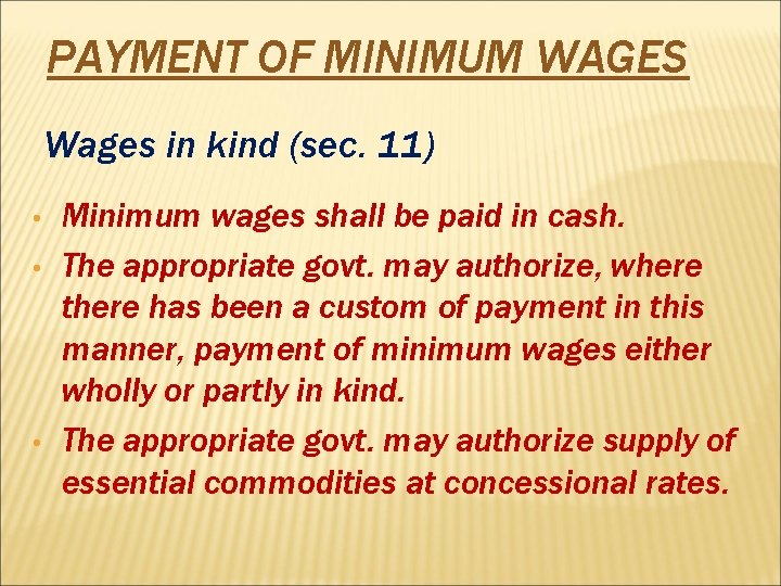 PAYMENT OF MINIMUM WAGES Wages in kind (sec. 11) • • • Minimum wages