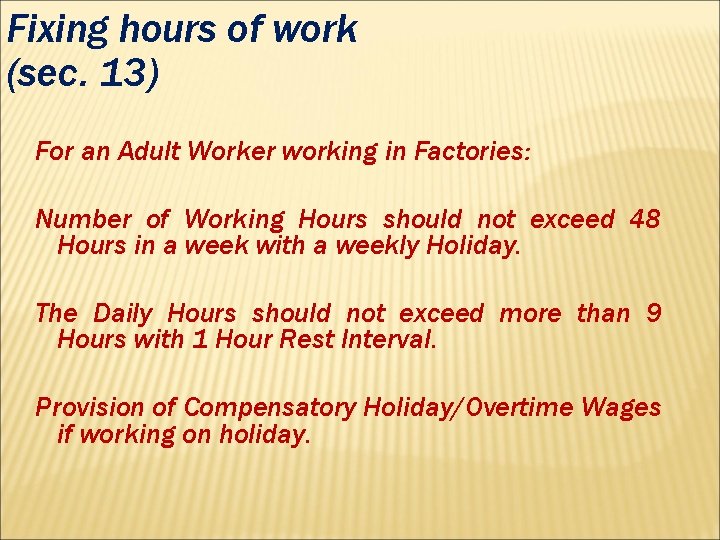 Fixing hours of work (sec. 13) For an Adult Worker working in Factories: Number