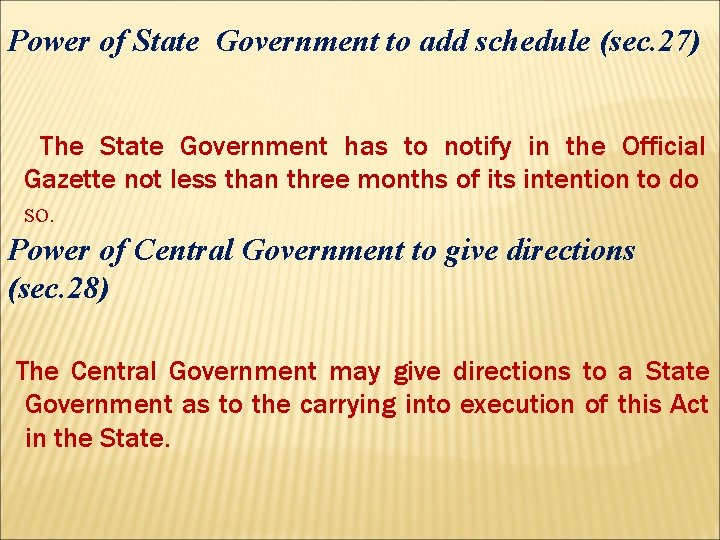 Power of State Government to add schedule (sec. 27) The State Government has to