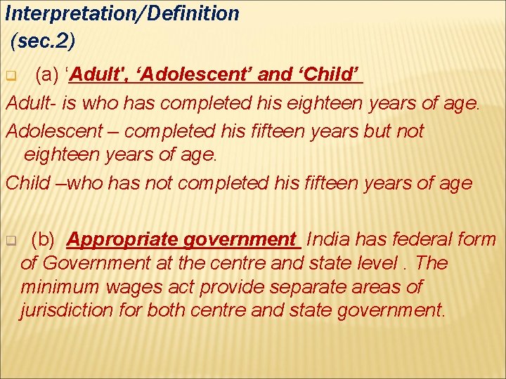 Interpretation/Definition (sec. 2) (a) ‘Adult', ‘Adolescent’ and ‘Child’ Adult- is who has completed his