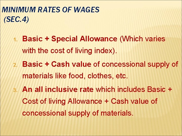 MINIMUM RATES OF WAGES (SEC. 4) 1. Basic + Special Allowance (Which varies with