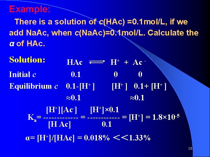 Example: There is a solution of c(HAc) =0. 1 mol/L, if we add Na. Example: There is a solution of c(HAc) =0. 1 mol/L, if we add Na.