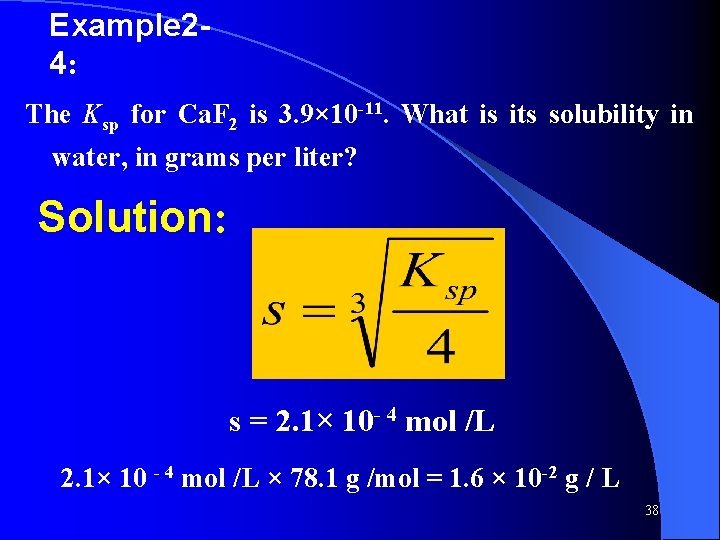 Example 24: The Ksp for Ca. F 2 is 3. 9× 10 -11. What Example 24: The Ksp for Ca. F 2 is 3. 9× 10 -11. What