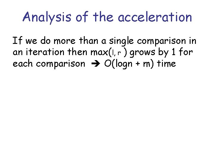 Analysis of the acceleration If we do more than a single comparison in an
