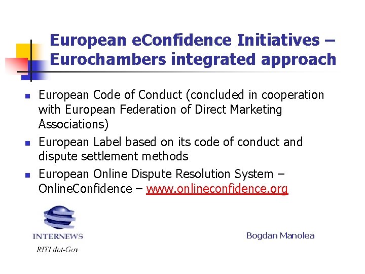 European e. Confidence Initiatives – Eurochambers integrated approach n n n European Code of
