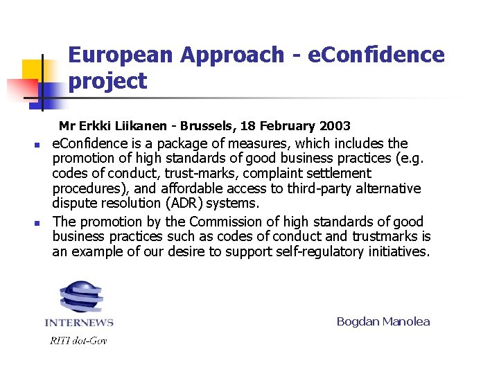 European Approach - e. Confidence project Mr Erkki Liikanen - Brussels, 18 February 2003