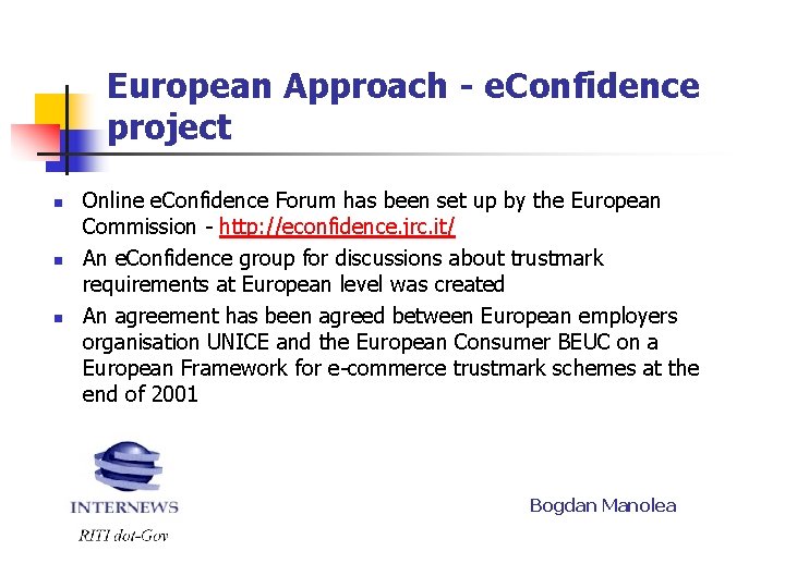 European Approach - e. Confidence project n n n Online e. Confidence Forum has