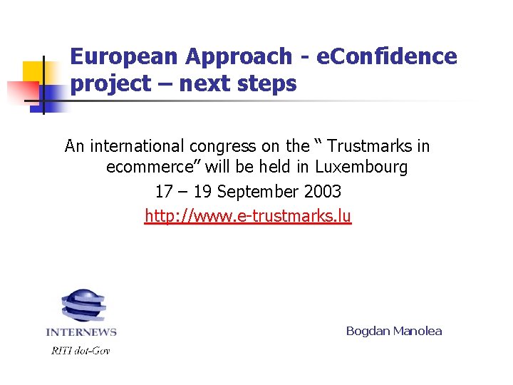 European Approach - e. Confidence project – next steps An international congress on the