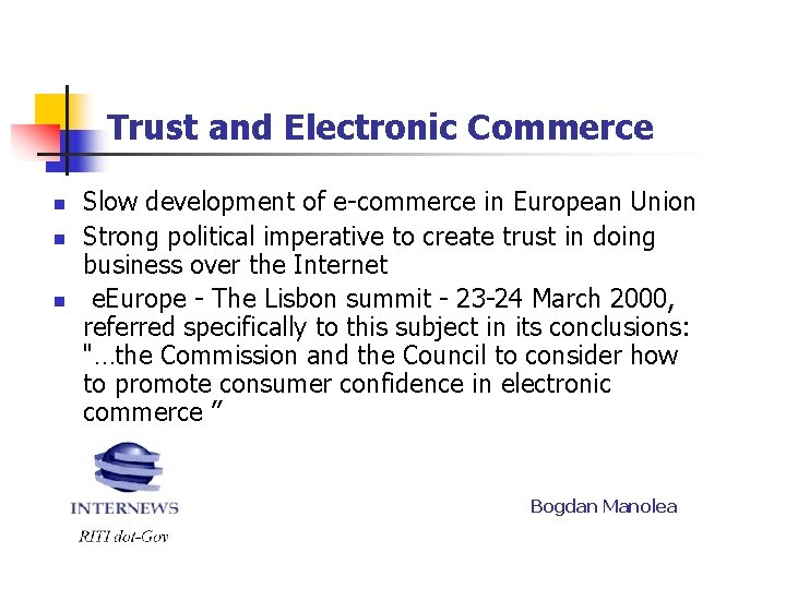 Trust and Electronic Commerce n n n Slow development of e-commerce in European Union