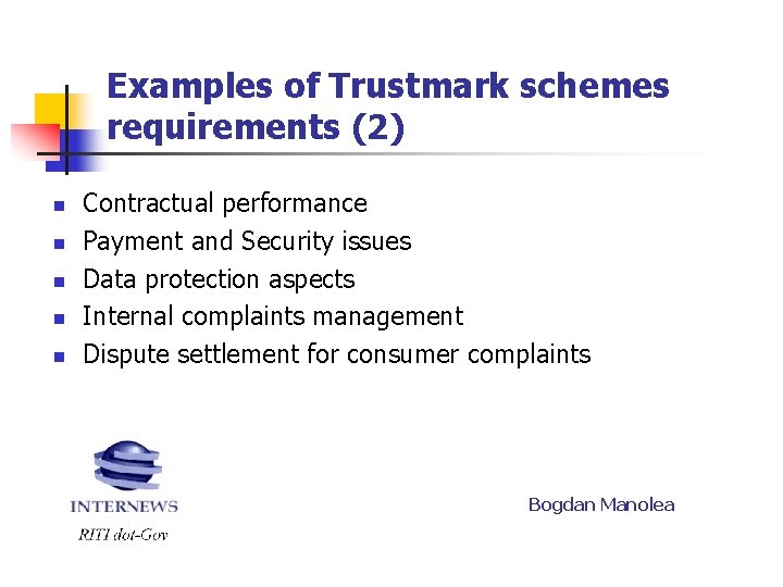 Examples of Trustmark schemes requirements (2) n n n Contractual performance Payment and Security