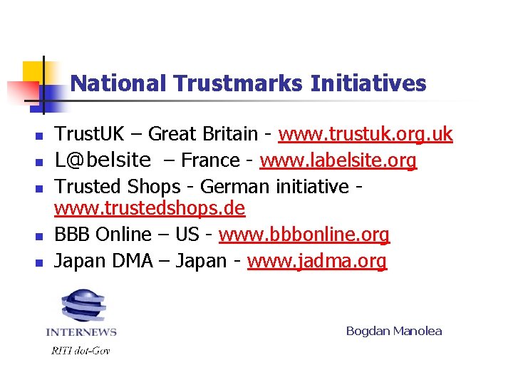 National Trustmarks Initiatives n n n Trust. UK – Great Britain - www. trustuk.