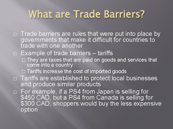 What are Trade Barriers? � � Trade barriers are rules that were put into What are Trade Barriers? � � Trade barriers are rules that were put into