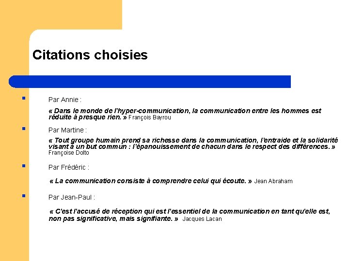 Citations choisies § Par Annie : « Dans le monde de l'hyper-communication, la communication