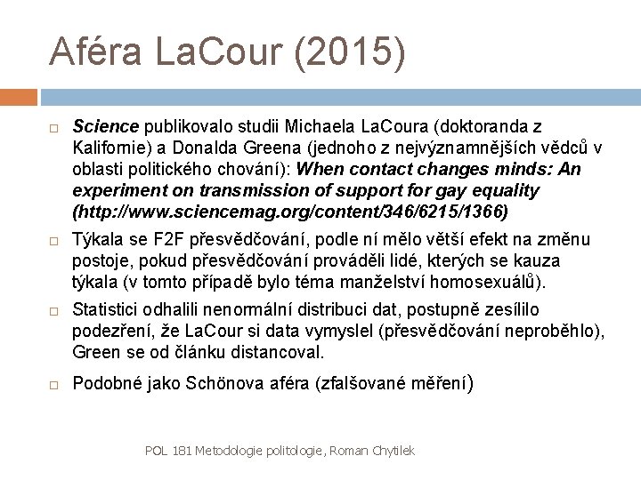 Aféra La. Cour (2015) Science publikovalo studii Michaela La. Coura (doktoranda z Kalifornie) a