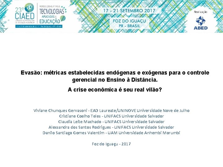 Evasão: métricas estabelecidas endógenas e exógenas para o controle gerencial no Ensino à Distância.