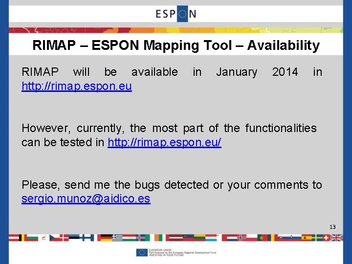 RIMAP – ESPON Mapping Tool – Availability RIMAP will be available http: //rimap. espon.