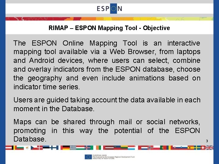 RIMAP – ESPON Mapping Tool - Objective The ESPON Online Mapping Tool is an