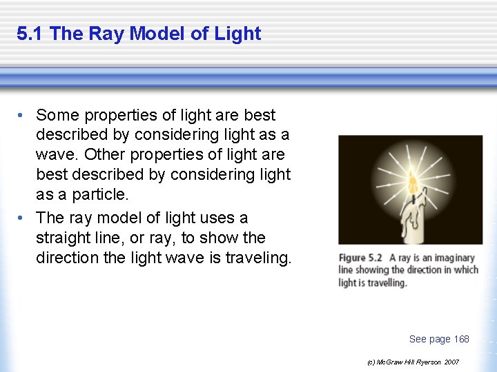 5. 1 The Ray Model of Light • Some properties of light are best